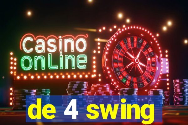 de 4 swing